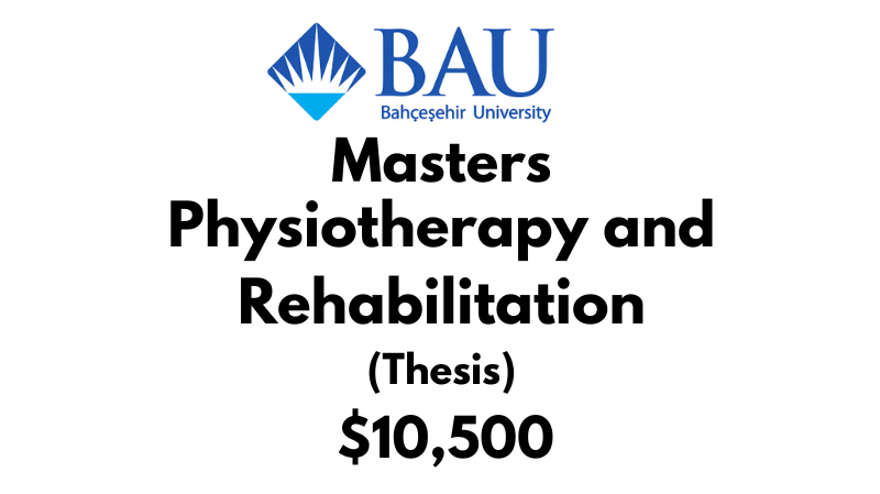 Masters of Physiotherapy and Rehabilitation (Thesis) at Bahcesehir University Tuition Fee: $10,500 USD Entire Program (After Scholarship)