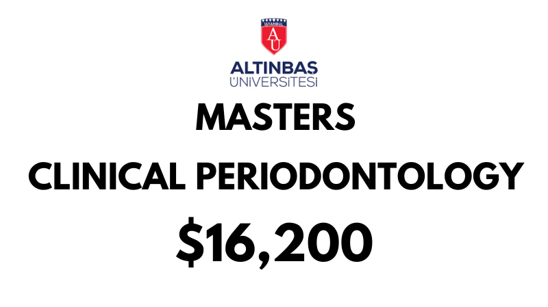 Master of Clinical Periodontology at Altinbas University: Tuition: $16.200 USD/Year