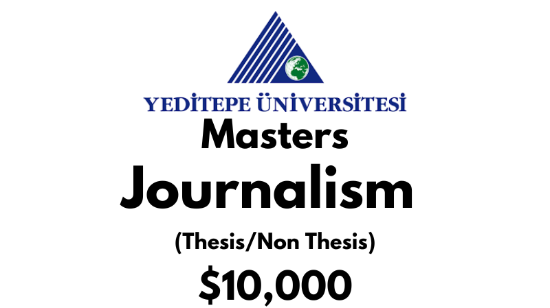 Master of Journalism (Thesis/Non Thesis) at Yeditepe University Tuition Fee: $10,000 USD/Year (Scholarship Available)