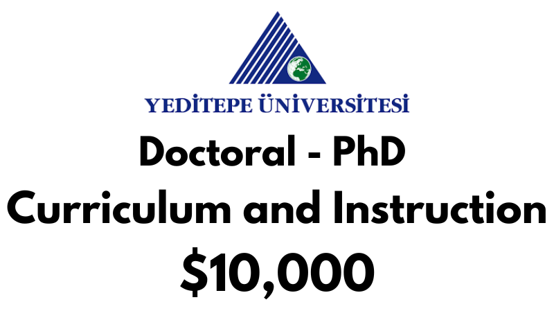 Doctoral - PhD in Curriculum and Instruction at Yeditepe University Tuition Fee: $10,000 USD/Year (Scholarship Available)