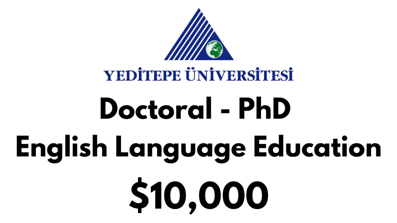 Doctoral - PhD in English Language Education at Yeditepe University Tuition Fee: $10,000 USD/Year (Scholarship Available)