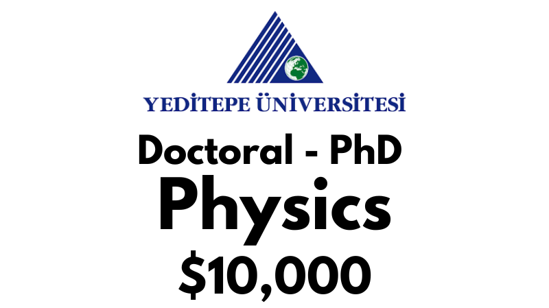 Doctoral - PhD in Physics at Yeditepe University Tuition Fee: $10,000 USD/Year (Scholarship Available)