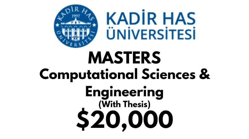 Master of Science - Computational Sciences & Engineering (Thesis) at Kadir HAS University: Tuition: $20,000 USD/Year (Scholarship Available)