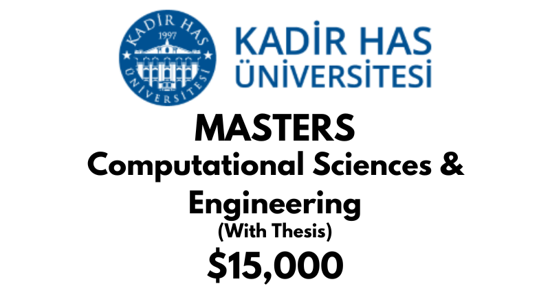 Master of Science - Computational Sciences & Engineering (Thesis) at Kadir HAS University: Tuition: $15,000 USD/Year (Scholarship Available)