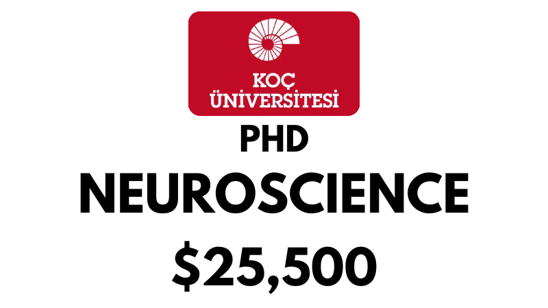 Doctoral - PhD in Neuroscience at Koc University: Tuition: $25,500 Entire Program (Scholarship Available)