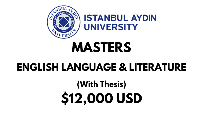 Master of English Language & Literature (Thesis) at Istanbul Aydin University: Tuition: $12,000 USD Entire Program (Scholarship Available)