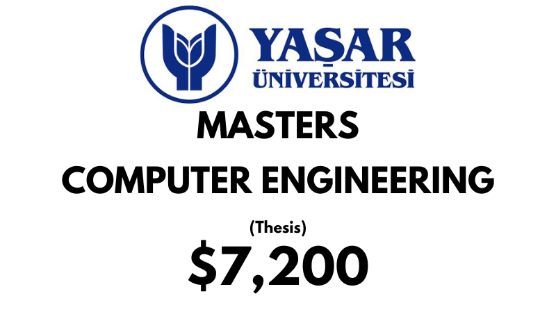 Master of Science - Computer Engineering (Thesis) at Yasar University: Tuition Fee: $7.200 Full Program (Scholarship Available)