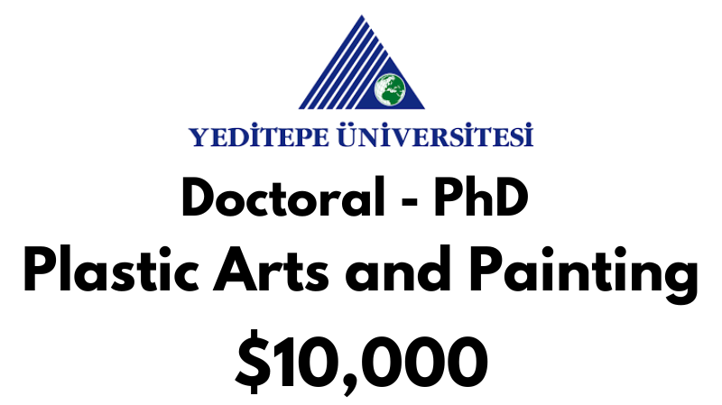 Doctoral - PhD in Plastic Arts and Painting at Yeditepe University Tuition Fee: $10,000 USD/Year (Scholarship Available)