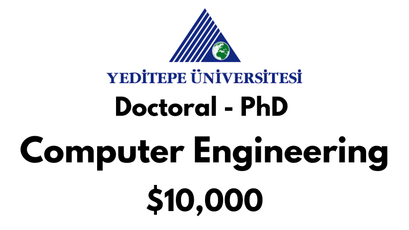Doctoral - PhD in Computer Engineering at Yeditepe University Tuition Fee: $10,000 USD/Year (Scholarship Available)
