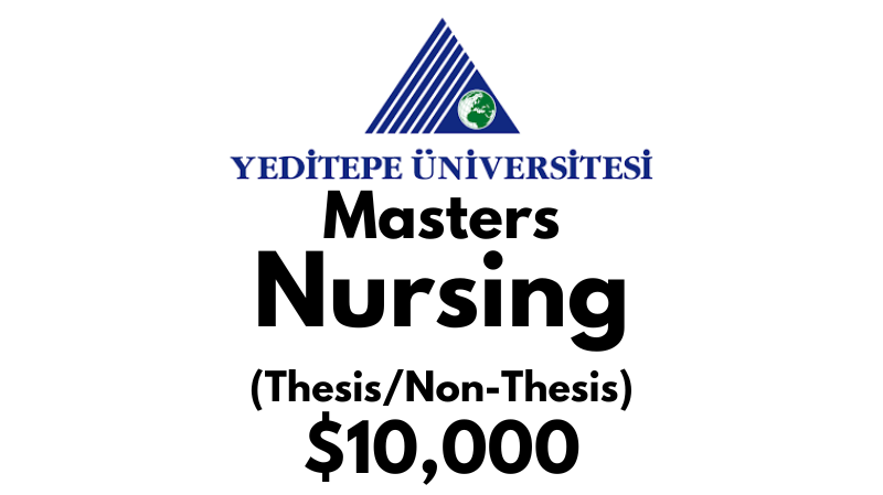 Master of Nursing (Thesis/Non Thesis) at Yeditepe University Tuition Fee: $10,000 USD/Year (Scholarship Available)