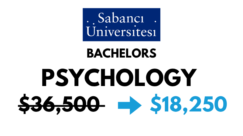 Bachelors of Arts (BA) in Psychology at Sabanci University: $18,250/Year (After Scholarship)