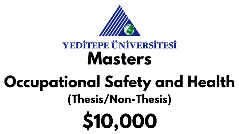 Master of Occupational Safety and Health (Thesis/Non Thesis) at Yeditepe University Tuition Fee: $10,000 USD/Year (Scholarship Available)