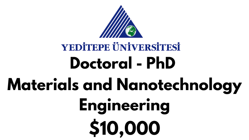 Doctoral - PhD in Materials and Nanotechnology Engineering at Yeditepe University Tuition Fee: $10,000 USD/Year (Scholarship Available)