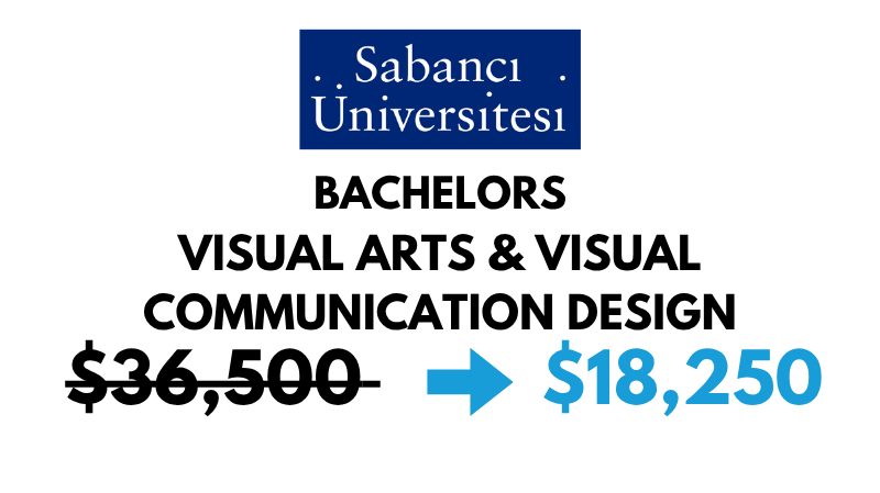 Bachelors of Arts (BA) in Visual Arts & Visual Communication Design at Sabanci University: $18,250/Year (After Scholarship)