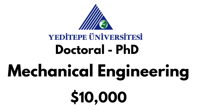 Doctoral - PhD in Mechanical Engineering at Yeditepe University Tuition Fee: $10,000 USD/Year (Scholarship Available)