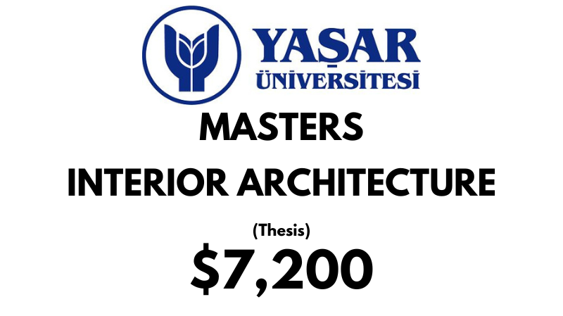 Master of Science - Interior Architecture (Thesis) at Yasar University: Tuition Fee: $7.200 Full Program (Scholarship Available)