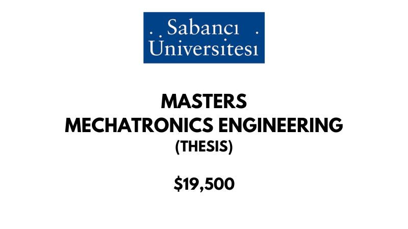 Master of Science - Mechatronics Engineering (Thesis) at Sabanci University: Tuition: $19500 USD/Year (Scholarship Available)