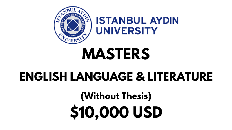 Master of English Language & Literature (Non-Thesis) at Istanbul Aydin University: Tuition: $10,000 USD Entire Program (Scholarship Available)