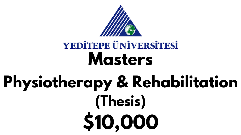 Master of Physiotherapy and Rehabilitation (Thesis) at Yeditepe University Tuition Fee: $10,000 USD/Year (Scholarship Available)