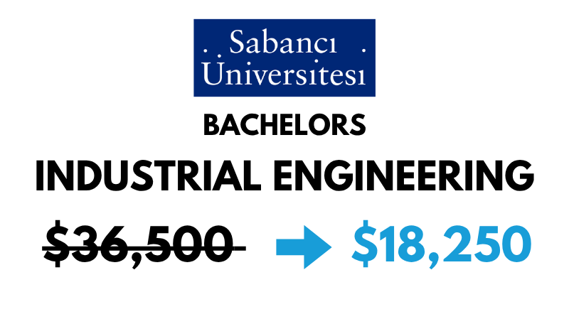 Bachelors of Science (BSc) in Industrial Engineering at Sabanci University: $18,250/Year (After Scholarship)