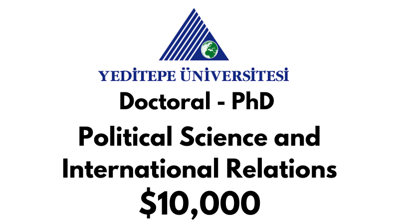 Doctoral -PhD in Political Science and International Relations at Yeditepe University Tuition Fee: $10,000 USD/Year (Scholarship Available)