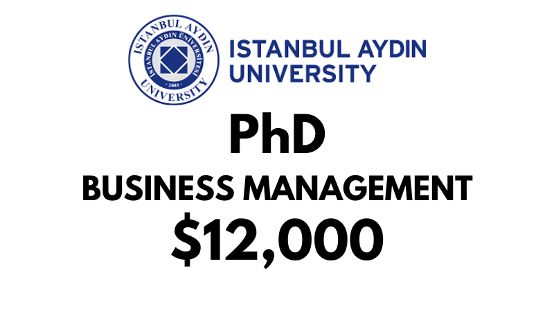 Doctoral - PhD in Business Management at Istanbul Aydin University: Tuition: $12,000 USD Entire Program (After Scholarship)