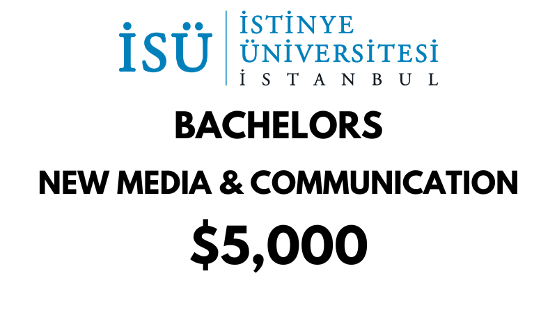 Bachelor of New Media and Communication at Istinye University: Tuition Fee: $5,000/year