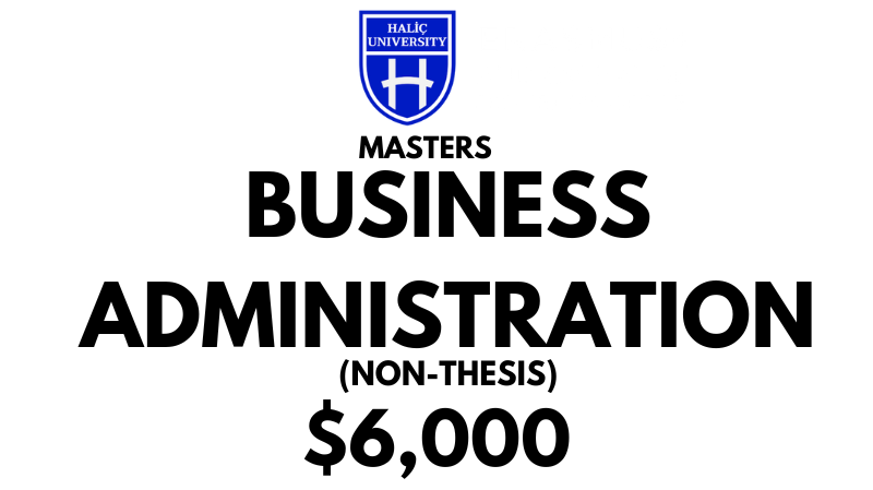 Master of Business Administration - MBA (Non-Thesis) at Halic University: Tuition: $6.000 Entire Program (After Scholarship)