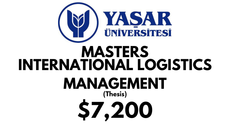 Master of Arts - International Logistics Management (Thesis) at Yasar University: Tuition Fee: $7.200 Full Program (Scholarship Available)