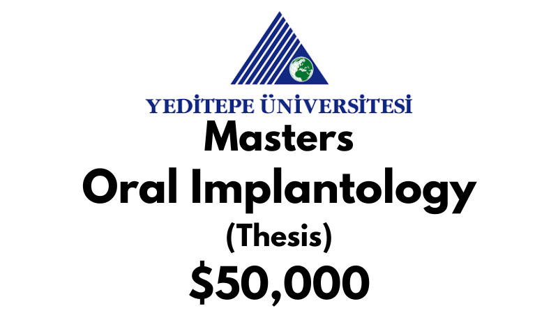 Master of Health Science Dentistry – Oral Implantology (Thesis) at Yeditepe University Tuition Fee: $50,000 USD/Year (Scholarship Available)