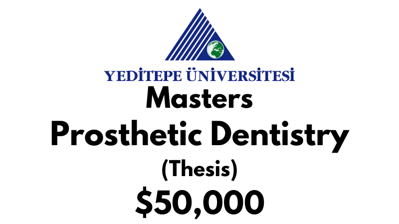 Master of Health Science – Prosthetic Dentistry (Thesis) at Yeditepe University Tuition Fee: $50,000 USD/Year (Scholarship Available)
