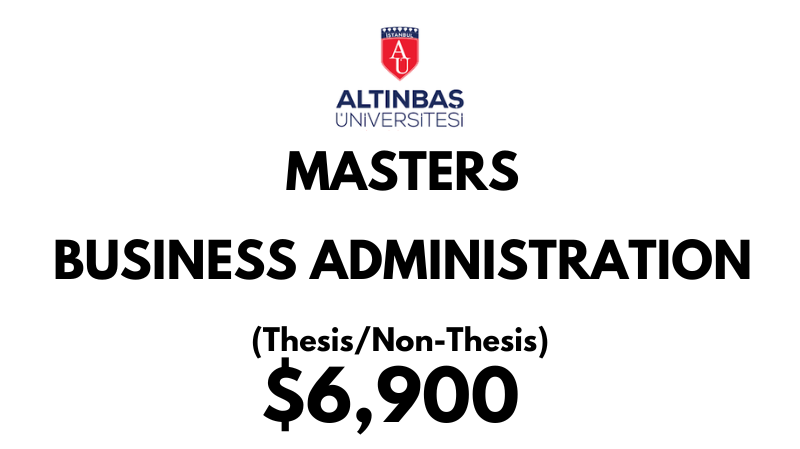 Master in Business Administration (MBA) - (Thesis/Non-Thesis) at Altinbas University: Tuition: $6.900 USD Entire Program (Scholarship Available)