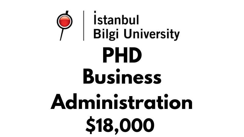 Doctoral - PhD in Business Administration (Organization and Management) at Istanbul Bilgi University: Tuition: $18,000 Entire Program (Scholarship Available)