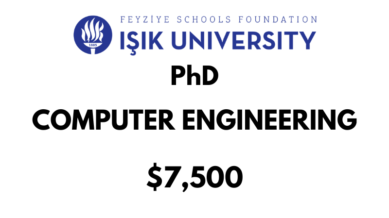 Doctoral - PhD in Computer Engineering at Isik University: Tuition: $7,500 USD Entire Program (After Scholarship)