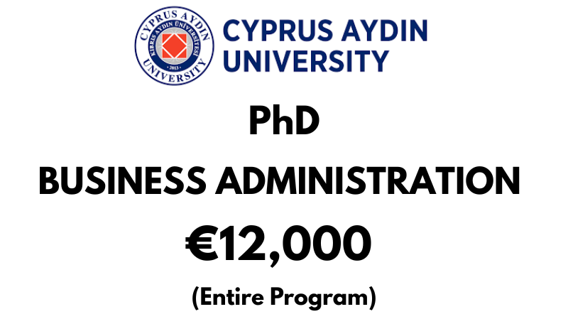 Doctoral - PhD in Business Administration at Cyprus Aydin University: €12,000 Entire Program (Scholarship Available)