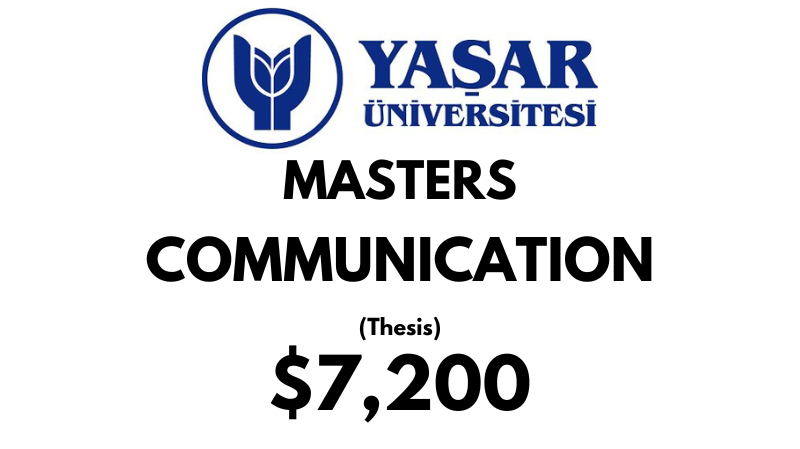 Master of Arts - Communication (Thesis) at Yasar University: Tuition Fee: $7.200 Full Program (Scholarship Available)