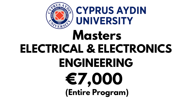 Masters of Electrical & Electronics Engineering at Cyprus Aydin University: €7,000 Entire Program (Scholarship Available)