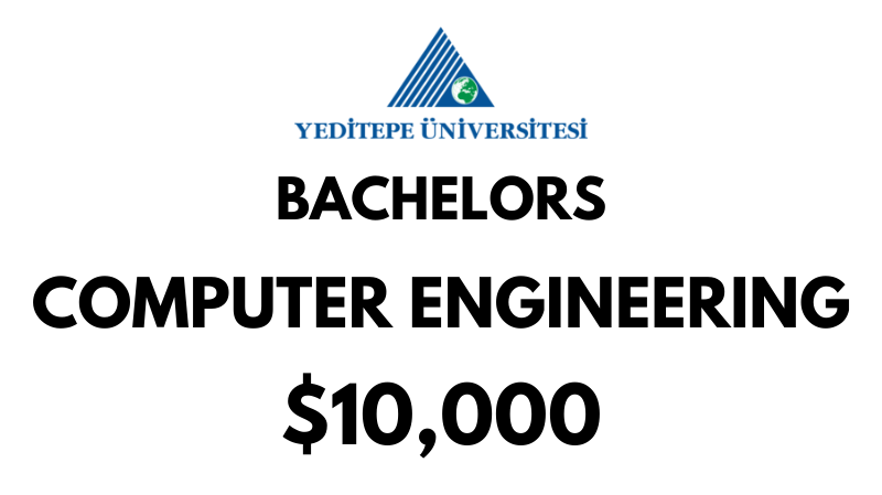 Bachelors of Science (BSc) in Computer Engineering at Yeditepe University: Tuition Fee: $10.000/year (After Scholarship)