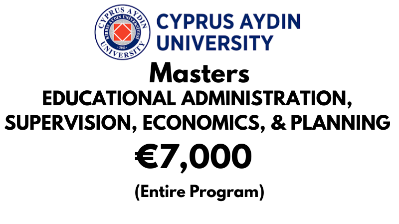 Masters of Educational Administration, Supervision, Economics & Planning at Cyprus Aydin University: €7,000 Entire Program (Scholarship Available)