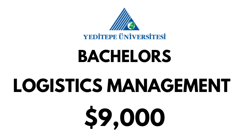 Bachelors of Arts (BA) in Logistics Management at Yeditepe University: Tuition Fee: $9.000/year (After Scholarship)