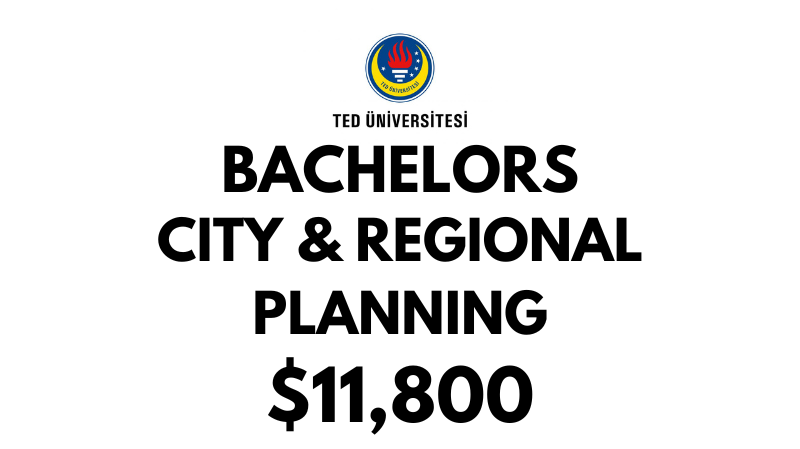 Bachelors of Science (BSc) in City & Regional Planning at TED University: $11,500/year (Scholarship Available)