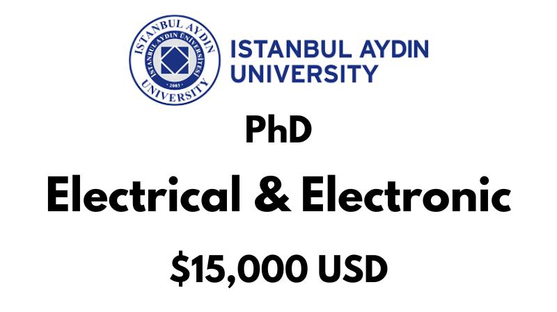 Doctoral - PhD in Electrical And Electronic at Istanbul Aydin University: Tuition: $15,000 USD Entire Program (After Scholarship)
