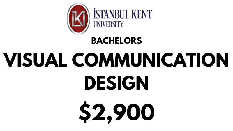 Bachelors of Visual Communication Design at Istanbul Kent University: $ 2,900/Year (After Scholarship)