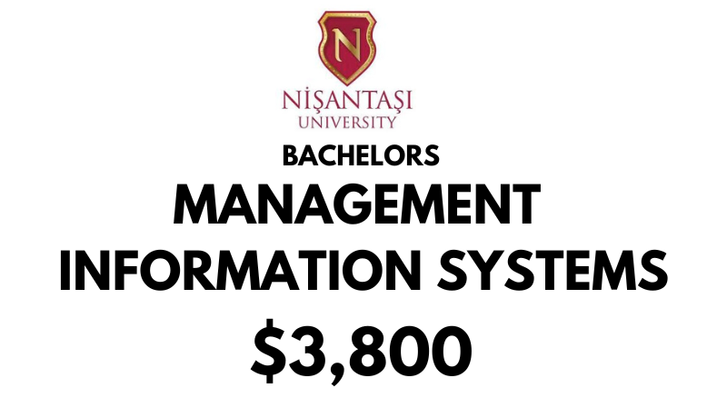 Bachelors of Management Information Systems at Nisantasi University: Tuition Fee: $3,800/year (After Scholarship)