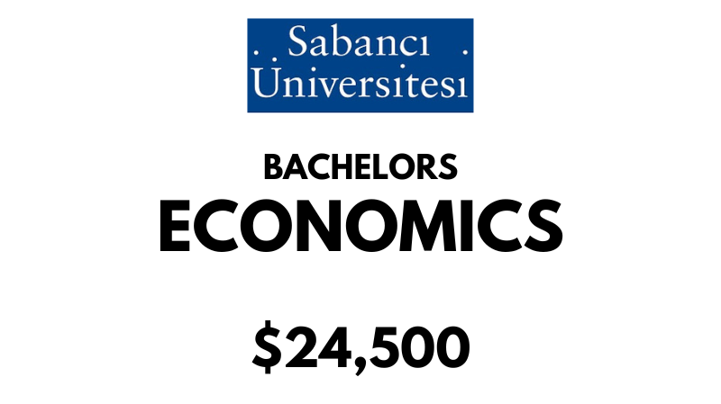 Bachelors of Arts (BA) in Economics at Sabanci University: $24,500/year (Scholarship Available)