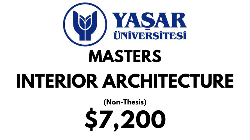Master of Science - Interior Architecture (Non-Thesis) at Yasar University: Tuition Fee: $7.200 Full Program (Scholarship Available)