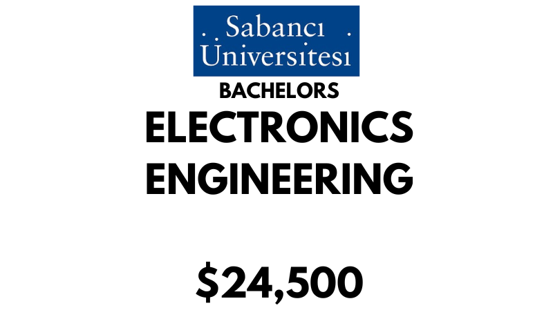 Bachelors of Science (BSc) in Electronics Engineering at Sabanci University: $24,500/year (Scholarship Available)