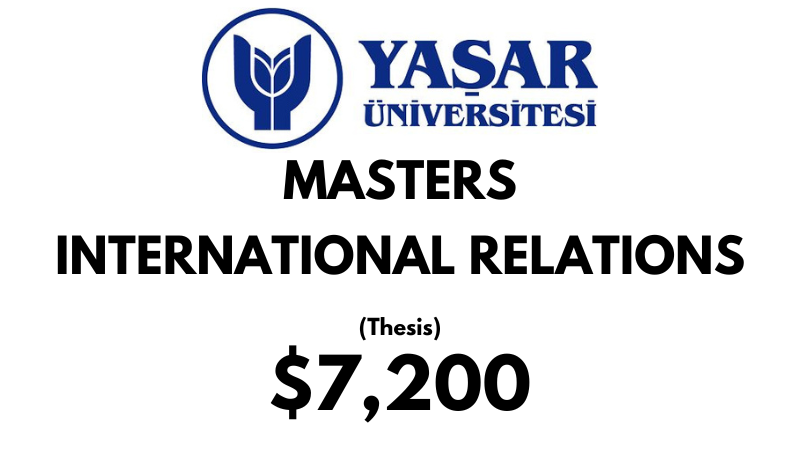 Master of Arts - International Relations (Thesis) at Yasar University: Tuition Fee: $7.200 Full Program (Scholarship Available)