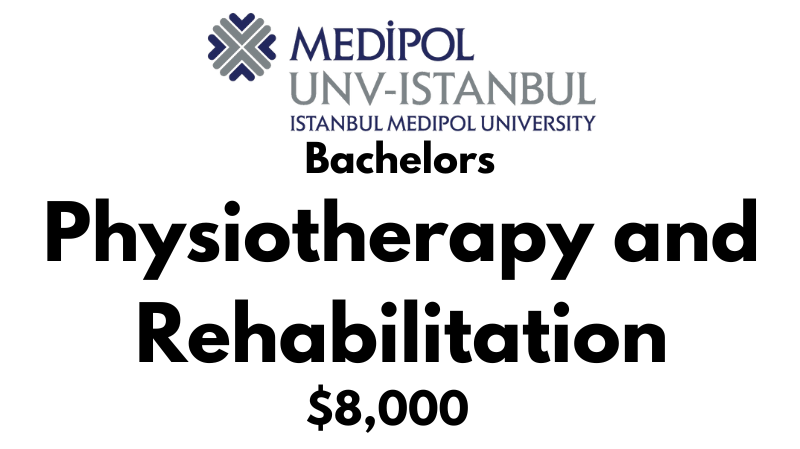 Bachelors in Physiotherapy and Rehabilitation at Istanbul Medipol University: Tuition Fee: $8.000/year (Scholarship Available)