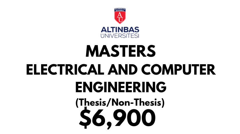 Master of Science – Electrical and Computer Engineering (Thesis/Non-Thesis) at Altinbas University: Tuition: $6.900 USD Entire Program (Scholarship Available)